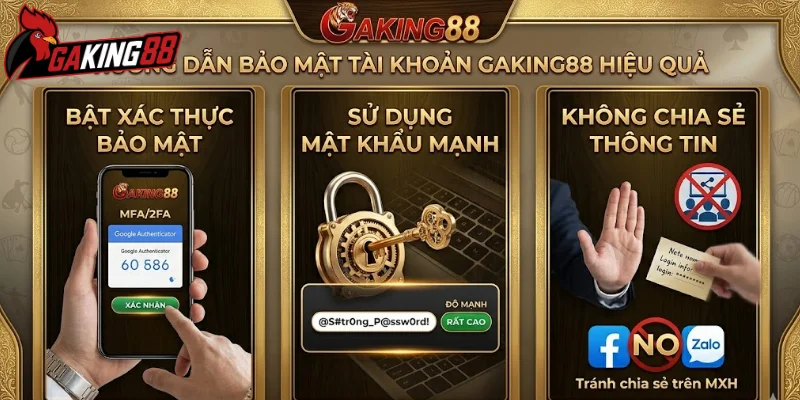 Cách bảo mật tài khoản đăng nhập GAKING88 đơn giản