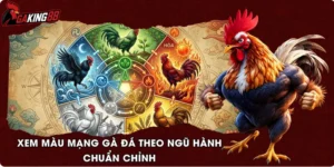 Xem Màu Mạng Gà Đá Theo Ngũ Hành Chuẩn Chỉnh